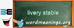 WordMeaning blackboard for livery stable